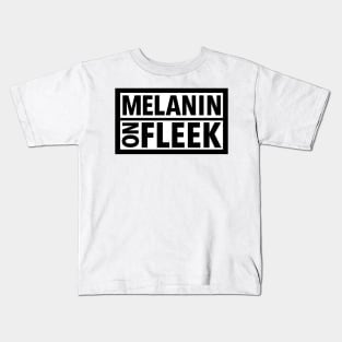 MELANIN ON FLEEK Kids T-Shirt